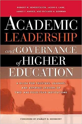 Academic Leadership and Governance of Higher Education [OP]: A Guide for Trustees, Leaders, and Aspiring Leaders of Two- and Four-Year Institutions - Orginal Pdf